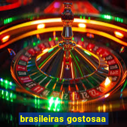 brasileiras gostosaa